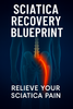 Sciatica Recovery Blueprint